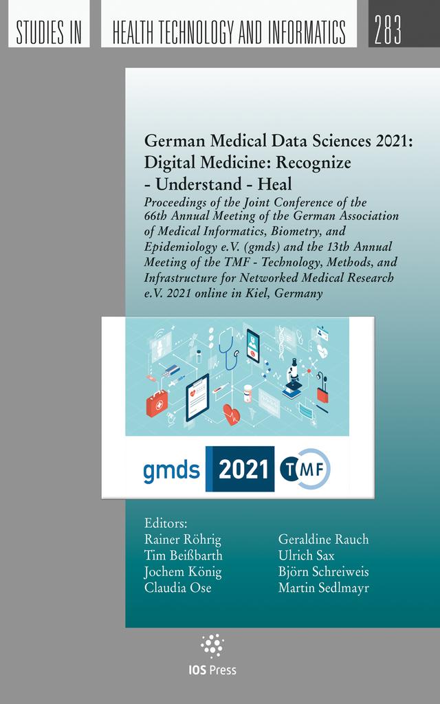 German Medical Data Sciences 2021: Digital Medicine: Recognize - Understand - Heal by Björn Schreiweis, Claudia Ose, Geraldine Rauch, Jochem König, Tim Beißbarth, Ulrich Sax