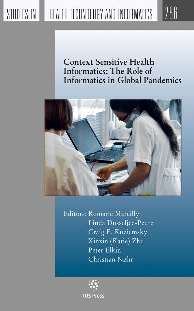 Context Sensitive Health Informatics: The Role of Informatics in Global Pandemics by Christian Nøhr, Craig E. Kuziemsky, Linda Dusseljee-Peute, Peter Elkin, Xinxin (Katie) Zhu