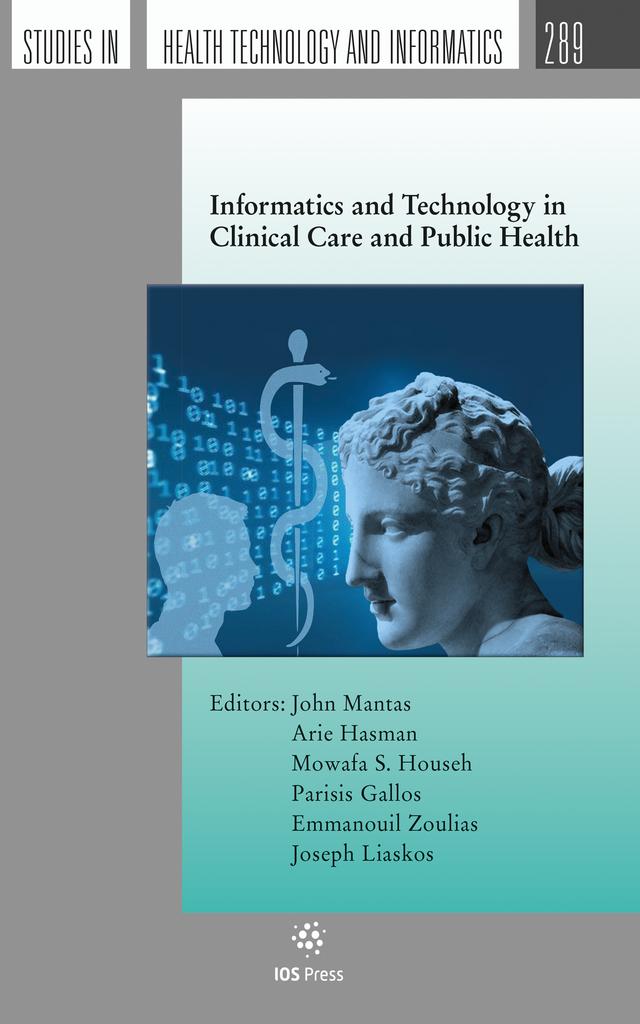 Informatics and Technology in Clinical Care and Public Health by Arie Hasman, Emmanouil Zoulias, Joseph Liaskos, Mowafa S. Househ