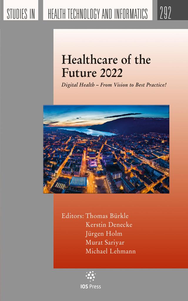 Healthcare of the Future 2022 by Jürgen Holm, Kerstin Denecke, Michael Lehmann, Murat Sariyar