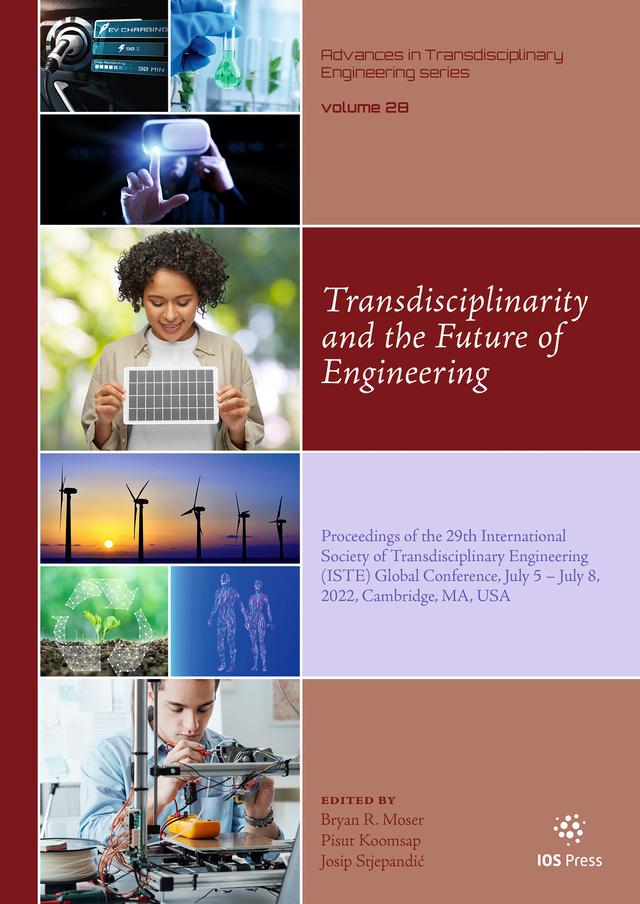 Transdisciplinarity and the Future of Engineering by Bryan R. Moser, Josip Stjepandic, Pisut Koomsap