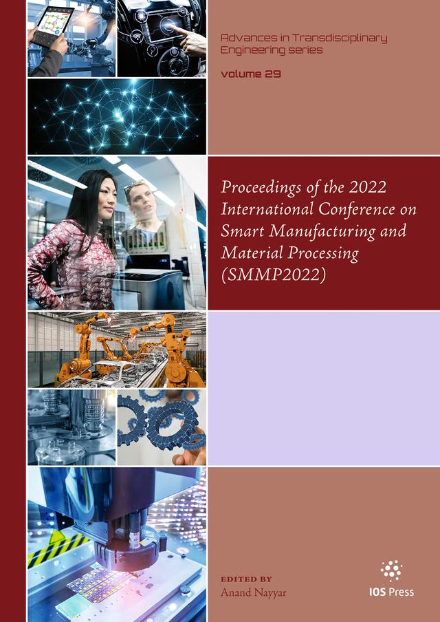 Proceedings of the 2022 International Conference on Smart Manufacturing and Material Processing (SMMP2022) by Anand Nayyar