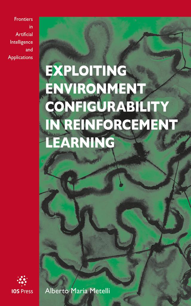 Exploiting Environment Configurability in Reinforcement Learning by Alberto Maria Metelli