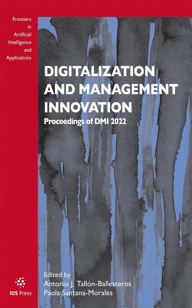 Digitalization and Management Innovation by Antonio J. Tallón-Ballesteros, Paola Santana-Morales