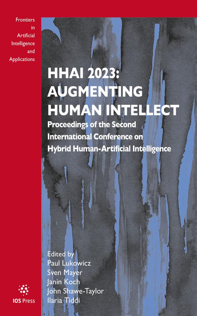 HHAI 2023: Augmenting Human Intellect by Janin Koch, John Shawe-Taylor, Paul Lukowicz, Sven Mayer