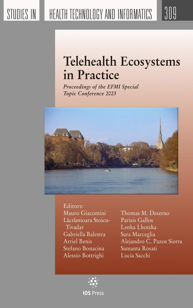 Telehealth Ecosystems in Practice by Alessio Bottrighi, Arriel Benis, Gabriella Balestra, Lacramioara Stoicu-Tivadar, Mauro Giacomini, Stefano Bonacina, Thomas M. Deserno
