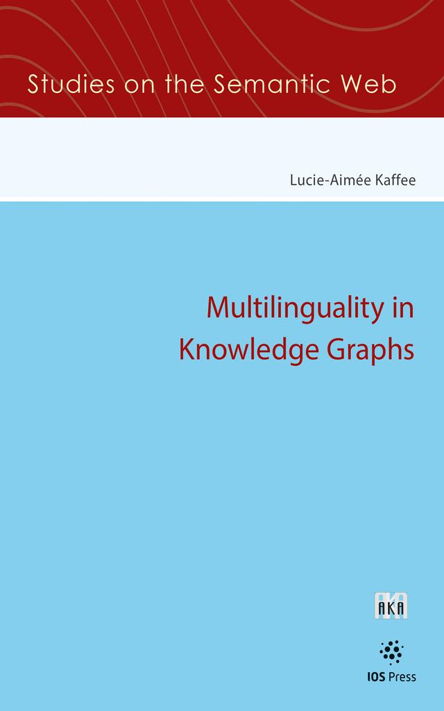 Multilinguality in Knowledge Graphs by Lucie-Aimée Kaffee