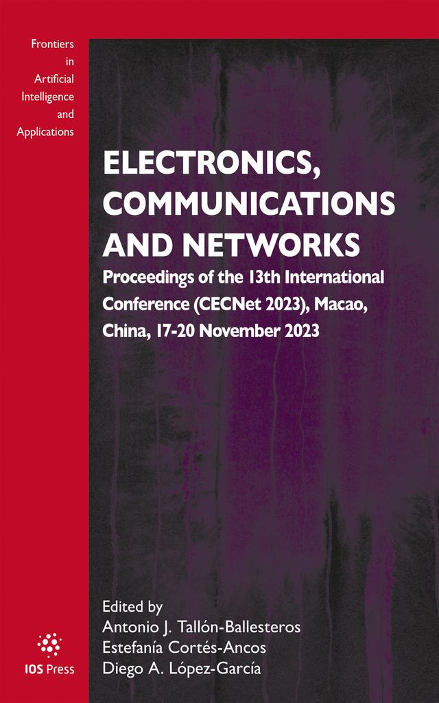 Electronics, Communications and Networks by Antonio J. Tallón-Ballesteros, Diego A. López-García, Estefanía Cortés-Ancos