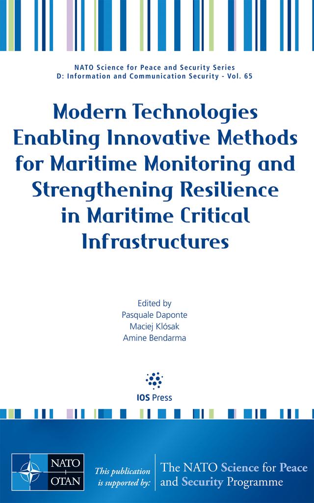 Modern Technologies Enabling Innovative Methods for Maritime Monitoring and Strengthening Resilience in Maritime Critical Infrastructures by Amine Bendarma, Maciej Klósak