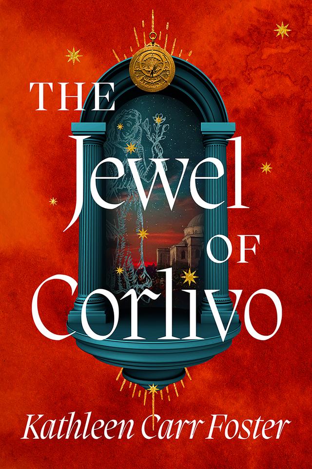 The Jewel of Corlivo by Kathleen Carr Foster