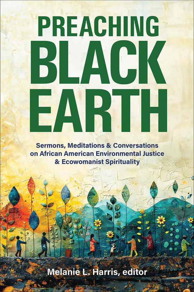 Preaching Black Earth by Melanie L. Harris
