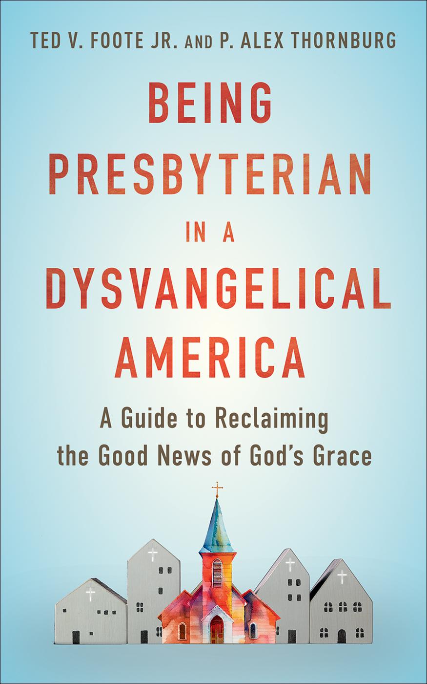 Being Presbyterian in a Dysvangelical America