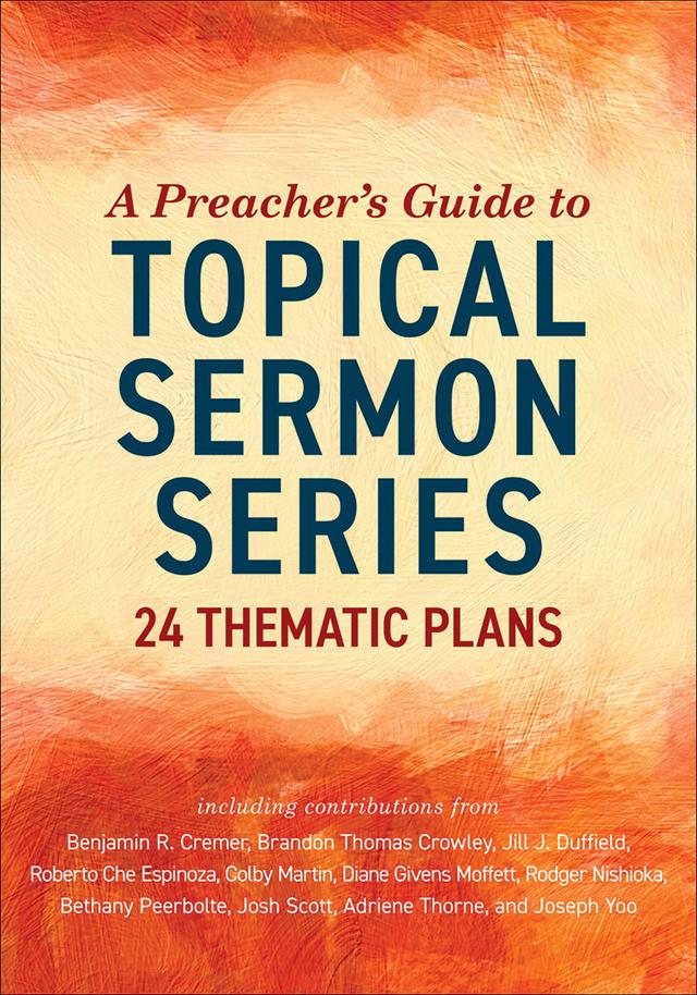 A Preacher's Guide to Topical Sermon Series by Jessica Miller Kelley