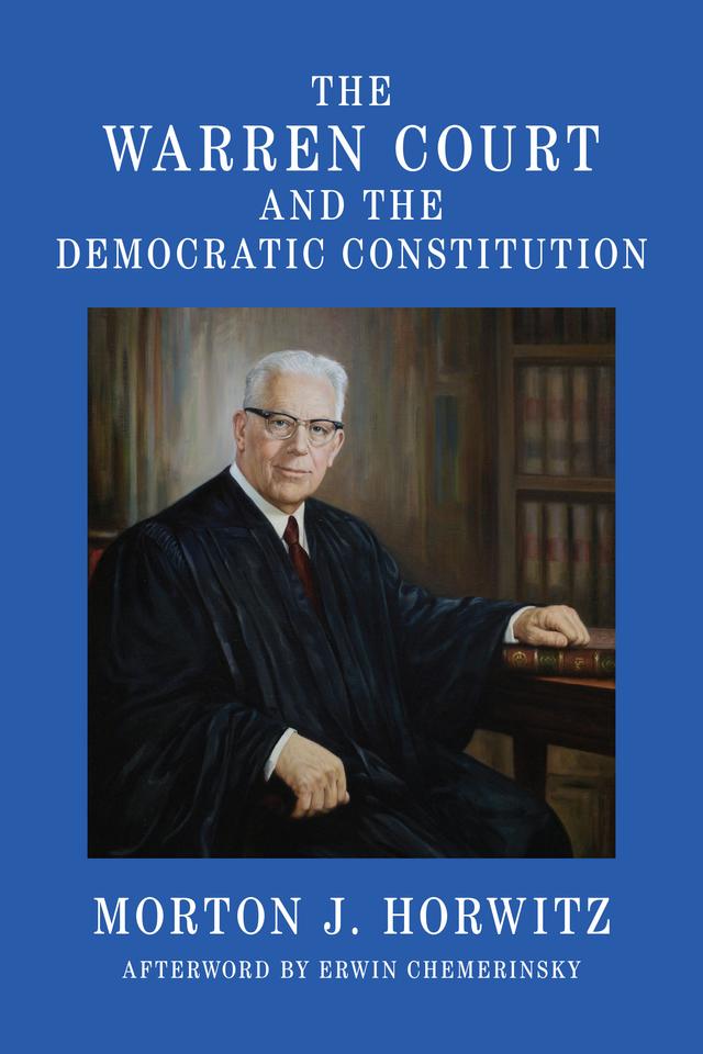 The Warren Court and the Democratic Constitution by Erwin Chemerinsky, Morton J. Horwitz