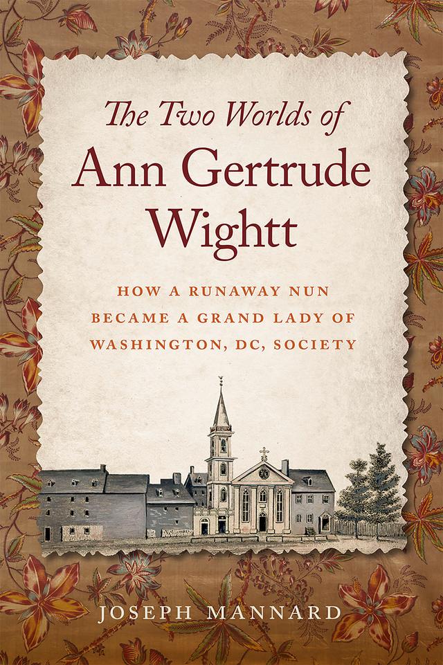 The Two Worlds of Ann Gertrude Wightt by Joseph Mannard