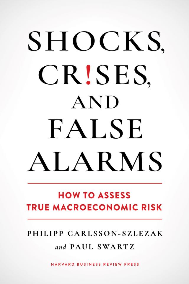 Shocks, Crises, and False Alarms by Paul Swartz, Philipp Carlsson-Szlezak