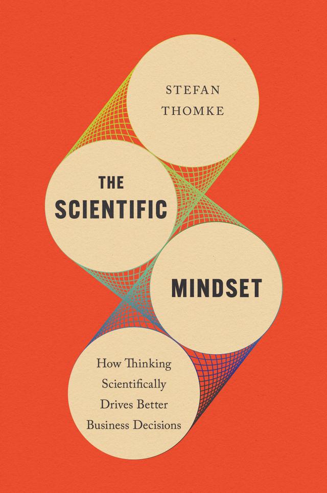The Scientific Mindset by Stefan H. Thomke