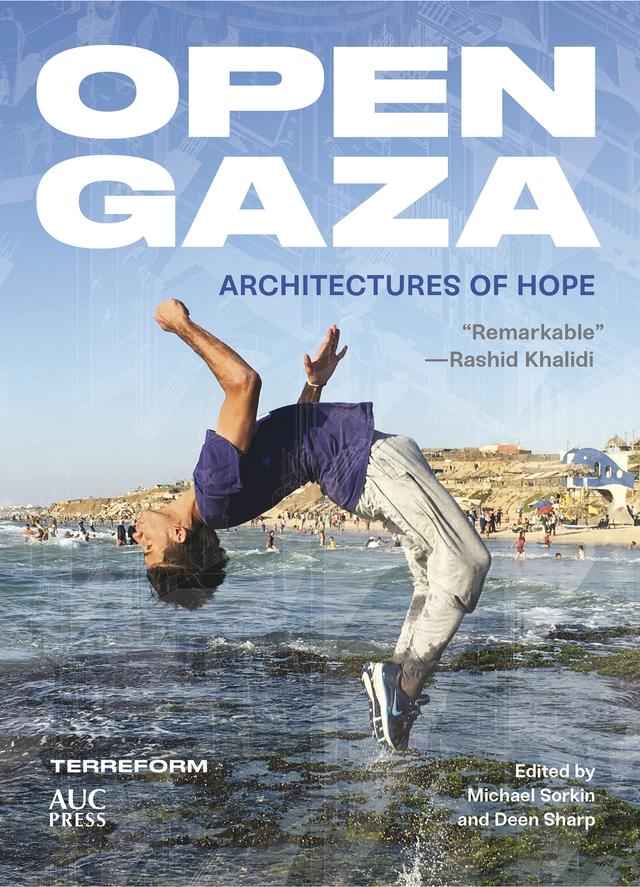 Open Gaza by Deen Sharp, Michael Sorkin, Noura Wahby, Sara Roy, Terreform