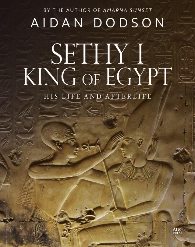 Sethy I, King of Egypt by Aidan Dodson