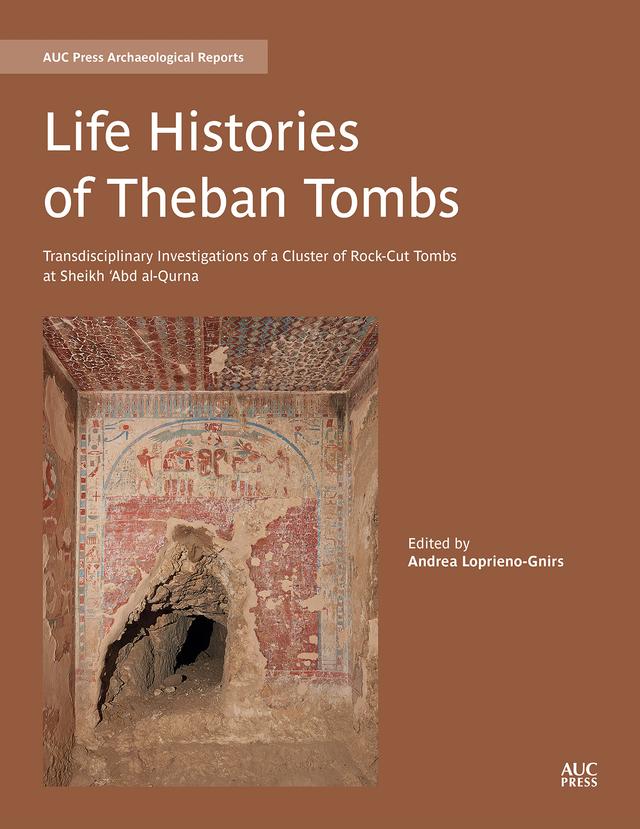 Life Histories of Theban Tombs by Andrea Loprieno-Gnirs