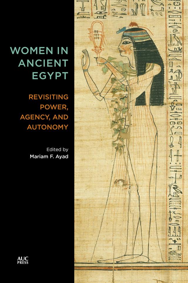 Women in Ancient Egypt by Mariam F. Ayad
