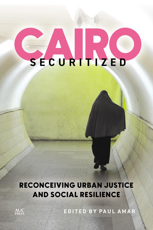 Cairo Securitized by Deen Sharp, Noura Wahby, Paul Amar