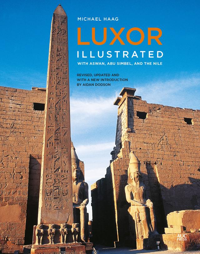 Luxor Illustrated, Revised and Updated by Aidan Dodson, Michael Haag