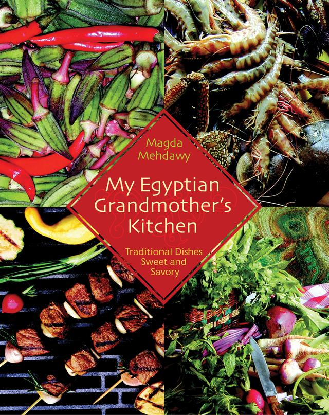 My Egyptian Grandmother’s Kitchen by Magda Mehdawy