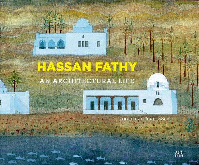 Hassan Fathy by Leïla el-Wakil