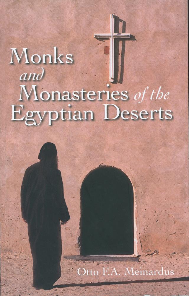 Monks and Monasteries of the Egyptian Desert by Otto F.A. Meinardus