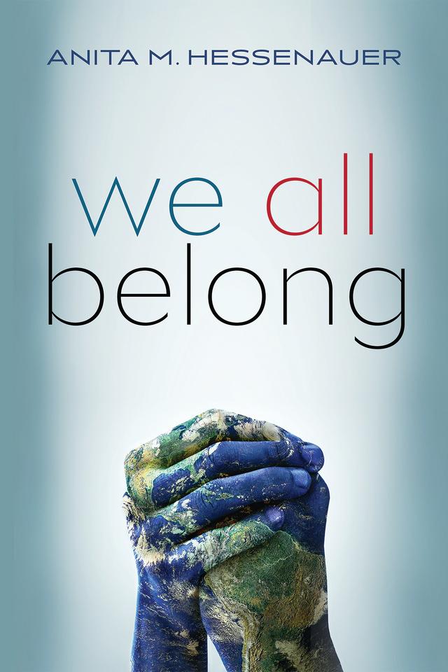 We All Belong by Anita M. Hessenauer