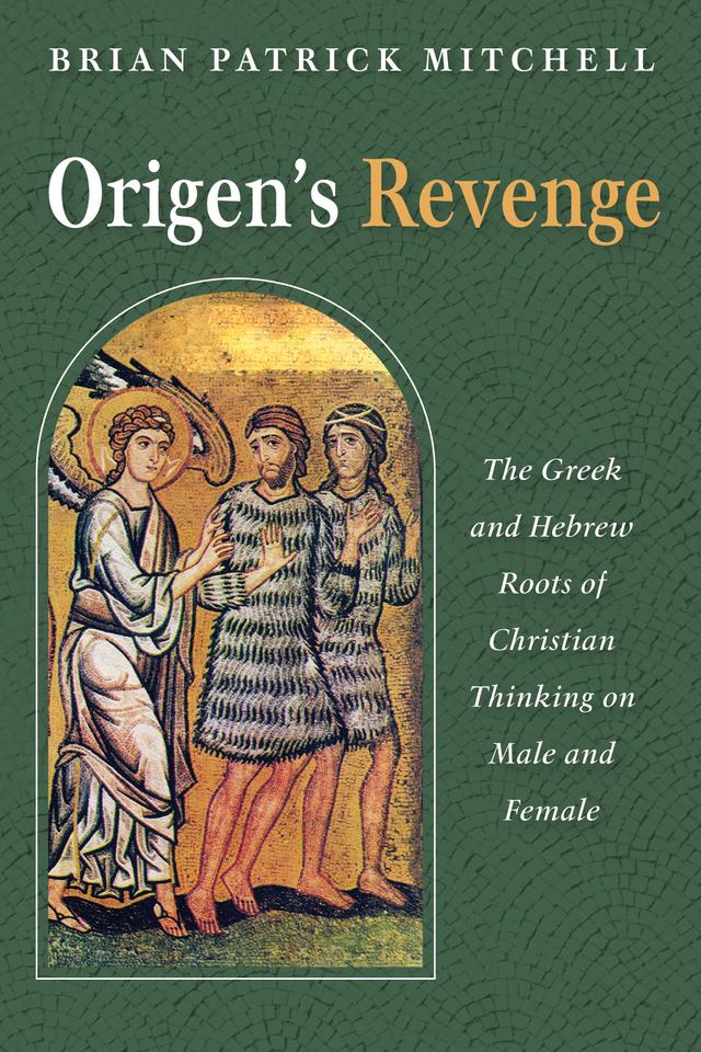 Origen’s Revenge by Brian Patrick Mitchell