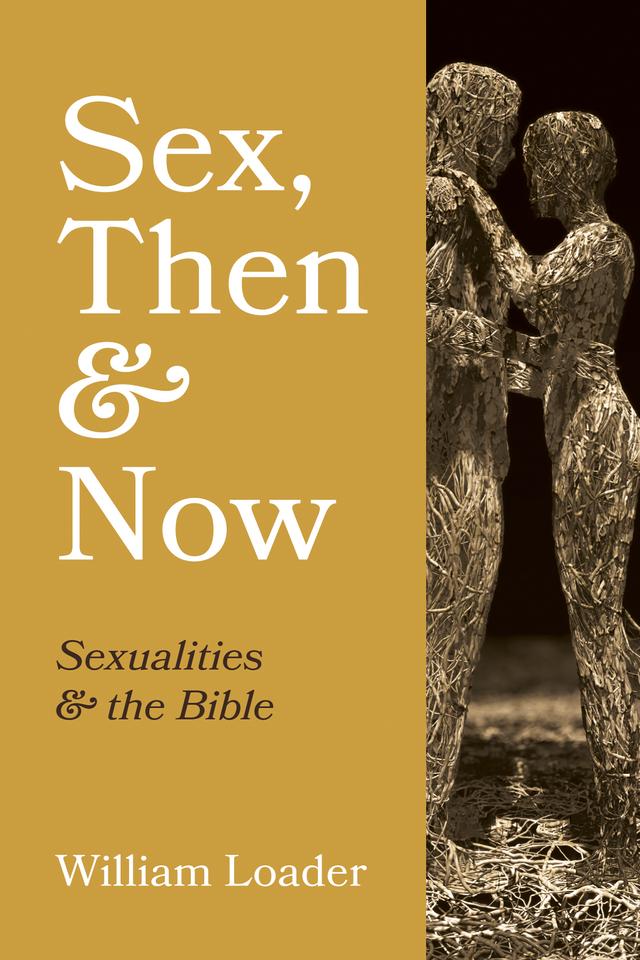Sex, Then and Now by William Loader