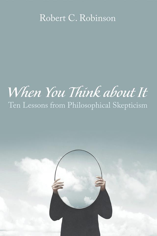 When You Think about It by Robert C. Robinson