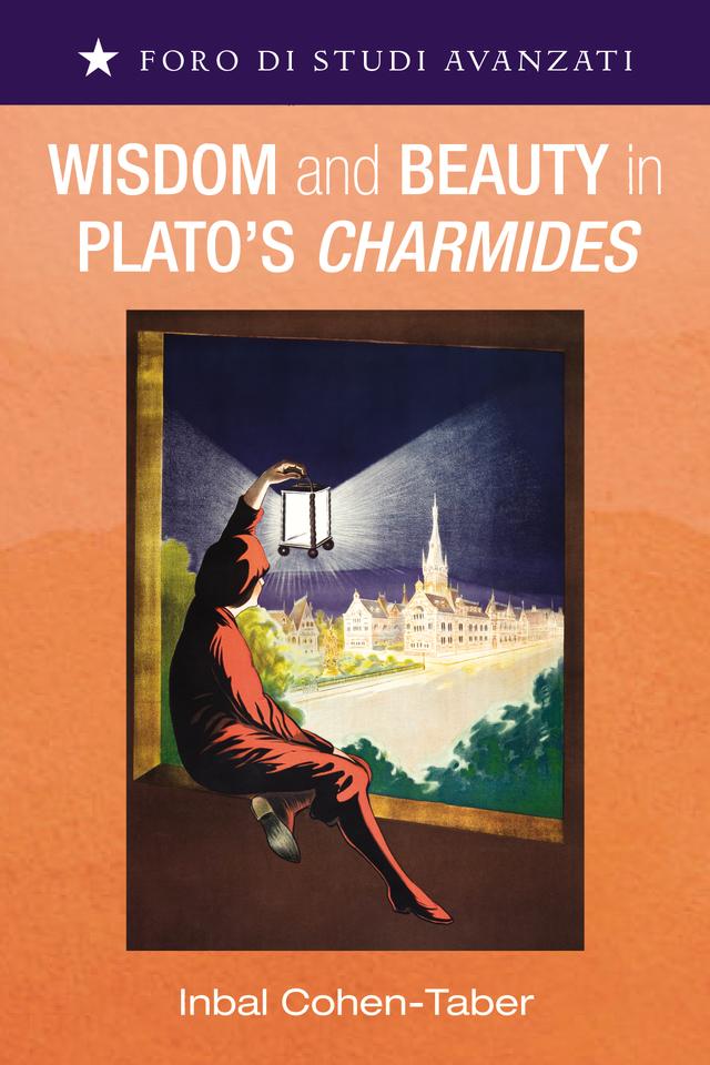 Wisdom and Beauty in Plato’s Charmides by Inbal Cohen-Taber