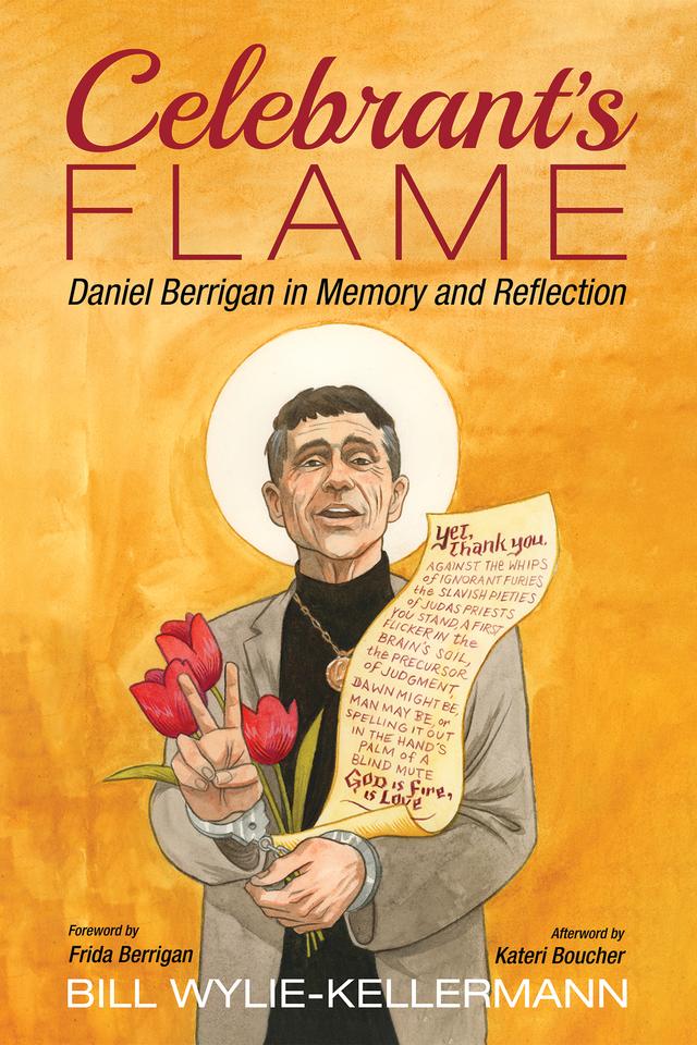 Celebrant’s Flame by Bill Wylie-Kellermann, Frida Berrigan, Kateri Boucher