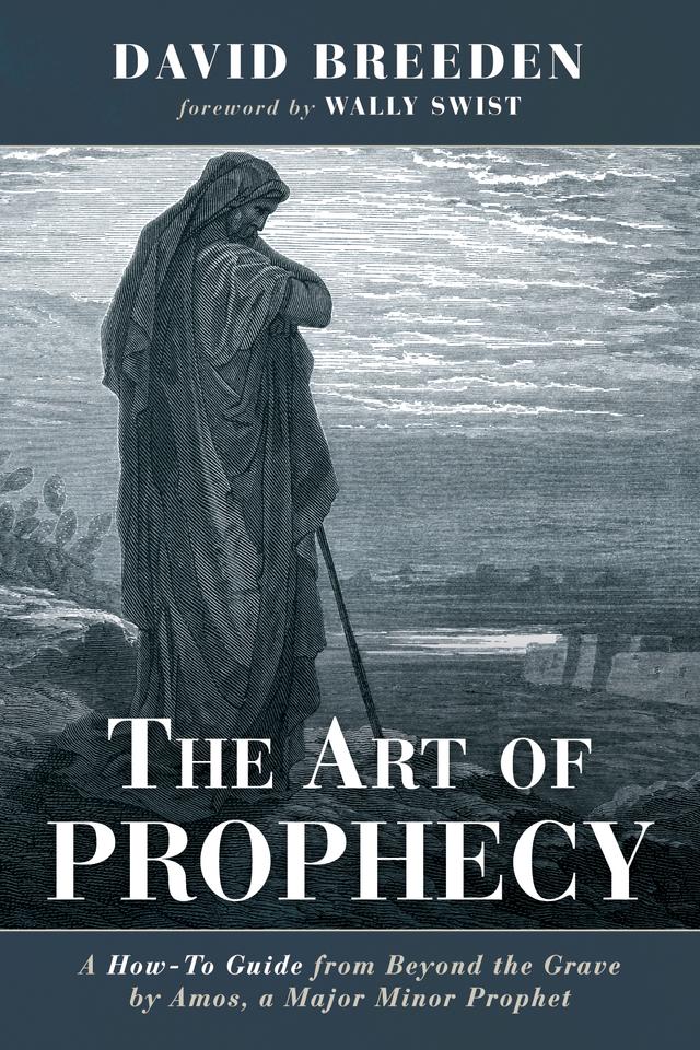 The Art of Prophecy by David Breeden, Wally Swist