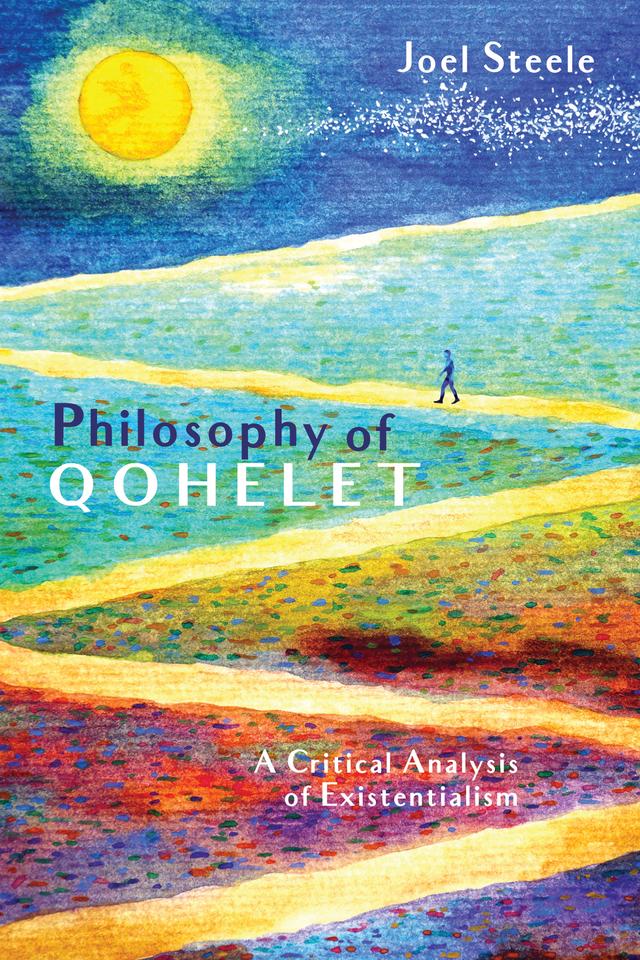 Philosophy of Qohelet by Joel Steele