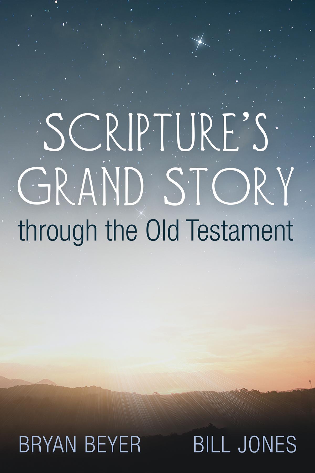 Scripture’s Grand Story through the Old Testament