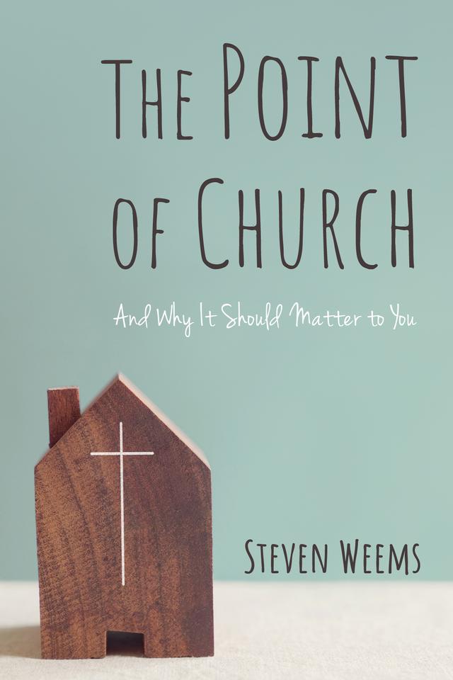 The Point of Church by Steven Weems