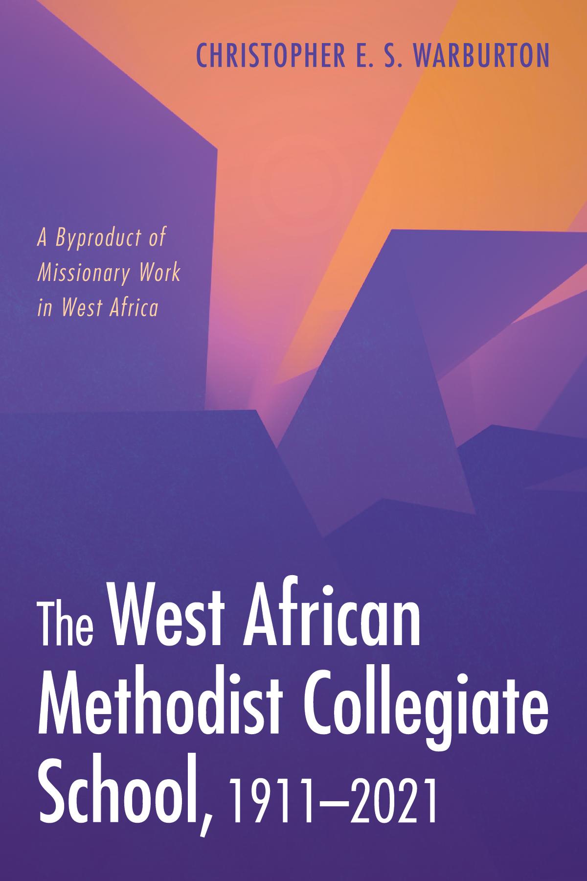 The West African Methodist Collegiate School, 1911–2021