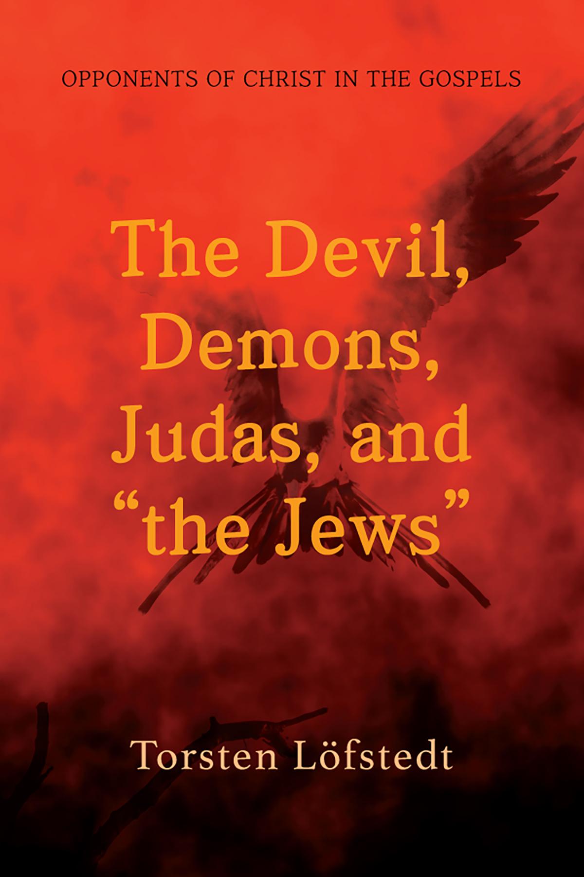 The Devil, Demons, Judas, and “the Jews”