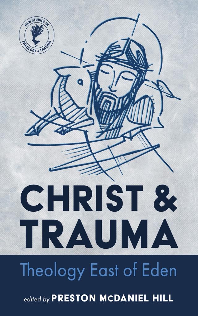 Christ and Trauma by Preston McDaniel Hill