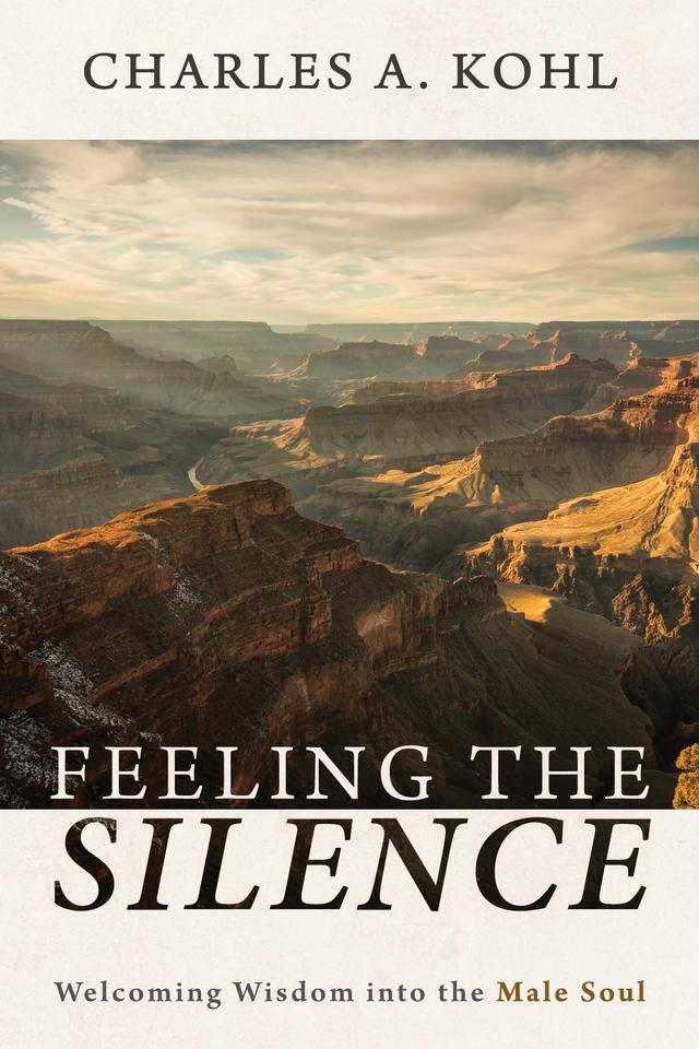 Feeling the Silence by Charles A. Kohl