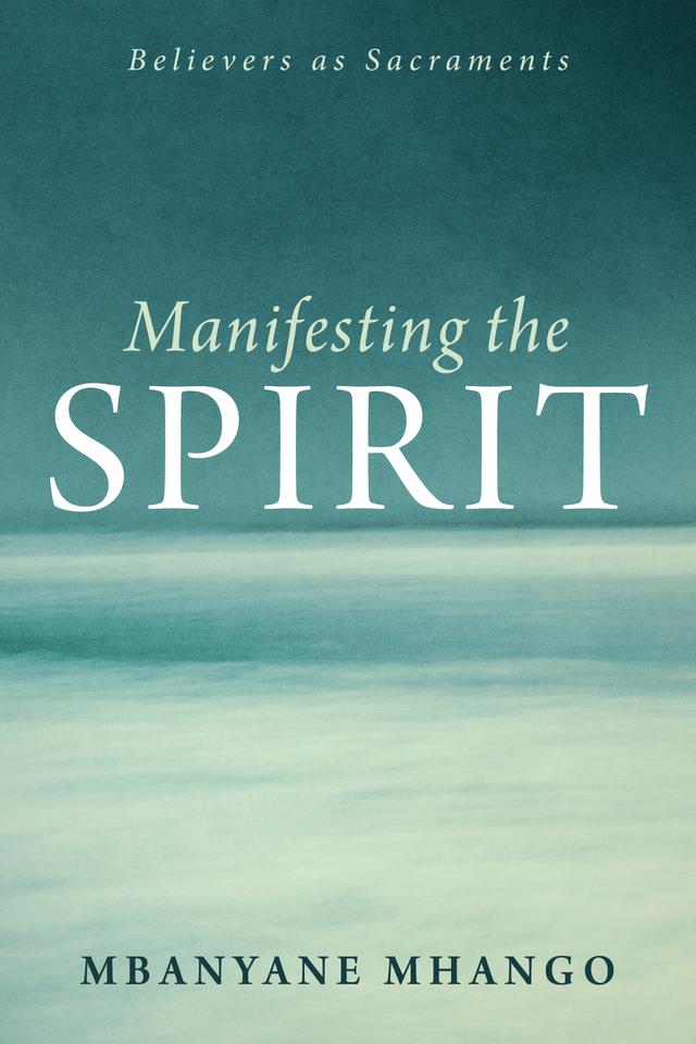Manifesting the Spirit by Mbanyane Mhango