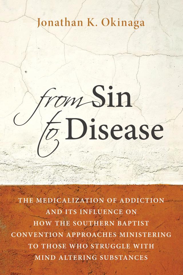 From Sin to Disease by Jonathan K. Okinaga