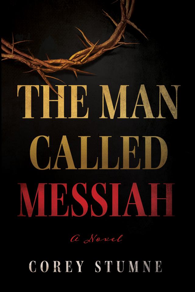 The Man Called Messiah by Corey Stumne