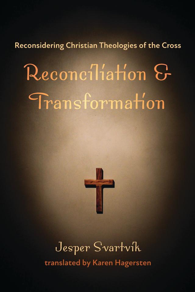 Reconciliation and Transformation by Jesper Svartvik, Karen Hagersten