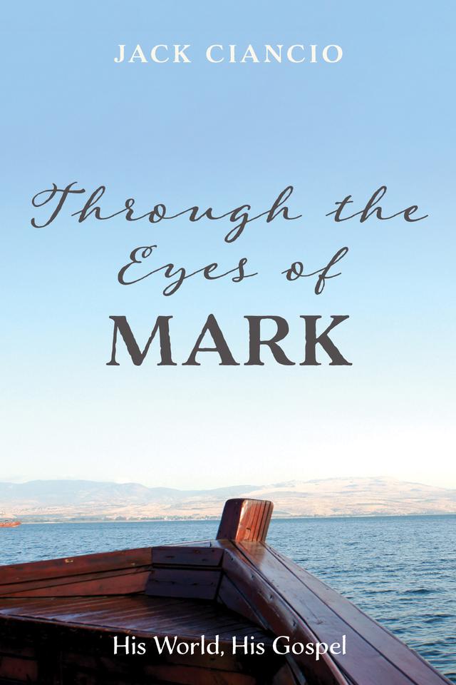 Through the Eyes of Mark by Jack Ciancio