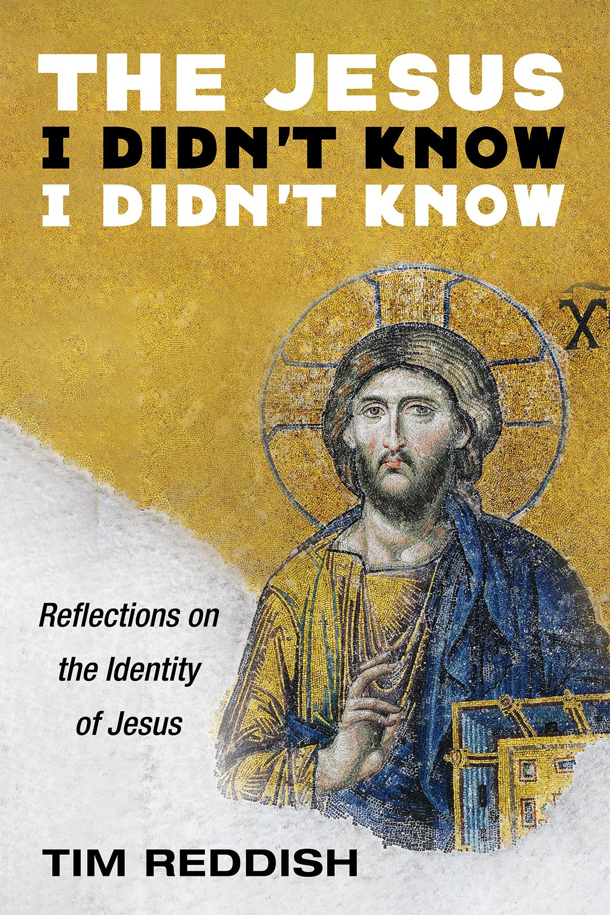 The Jesus I Didn’t Know I Didn’t Know